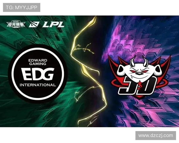 EDG鏖战JDG巅峰对决燃爆赛场强强对抗谁能问鼎荣耀之巅 EDG鏖战JDG巅峰对决燃爆赛场强强对抗谁能问鼎荣耀之巅